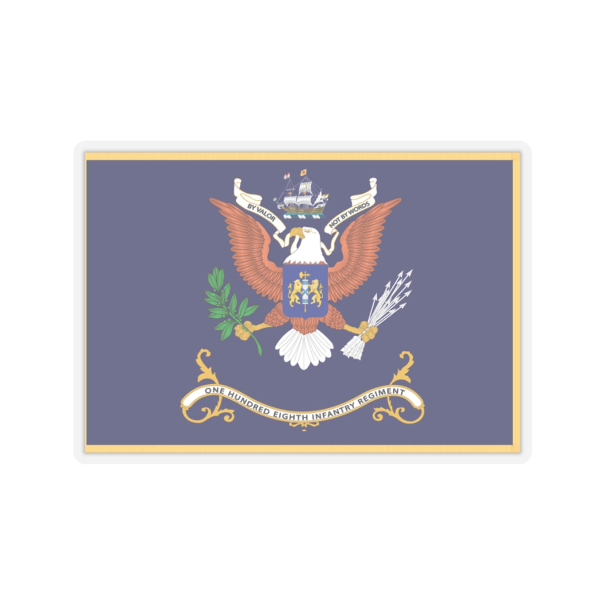 Kiss-Cut Stickers - Army - Regimental Colors - 108th Infantry Regiment - BY VALOR NOT BY WORDS Flag w Fringe X 300