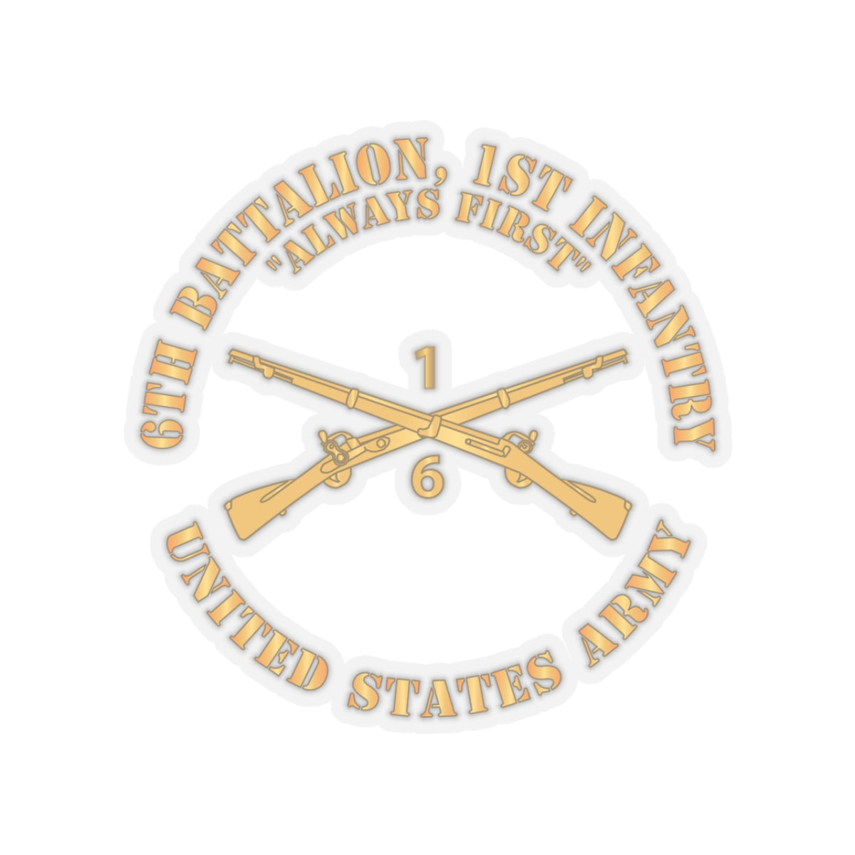 Kiss-Cut Stickers - Army - 6th Battalion, 1st Infantry Regiment Branch - Always First - US Army X 300