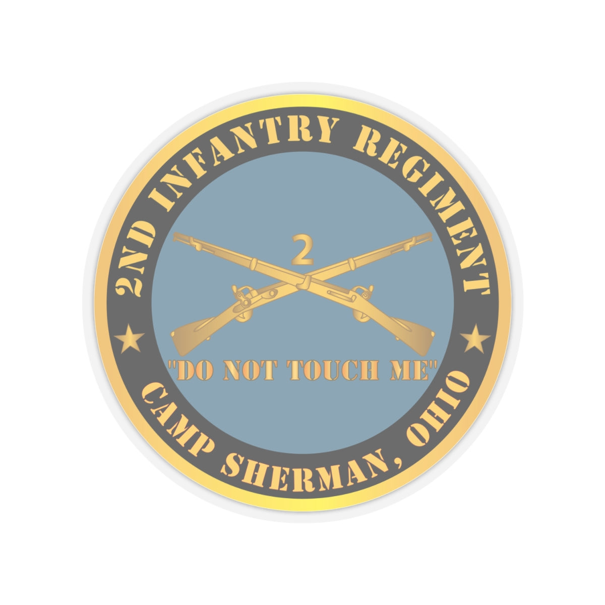 Kiss-Cut Stickers - Army - 2nd  Infantry Regiment Branch - Do Not Touch Me -  Camp Sherman, Ohio