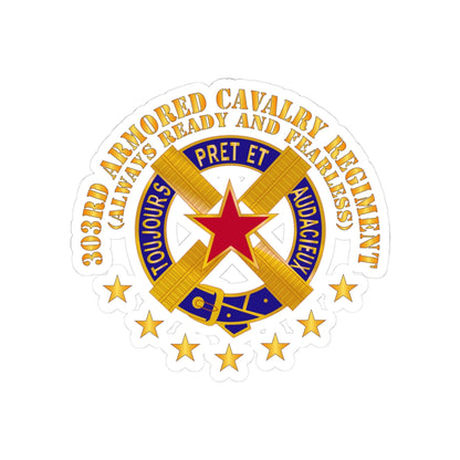 Kiss-Cut Stickers - Army - 303rd Armored Cavalry Regiment - DUI - Always Ready and Fearless X 300