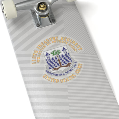 Kiss-Cut Stickers - Army - Army -  118th Infantry Regiment - Wherever My Country Calls - US Army X 300
