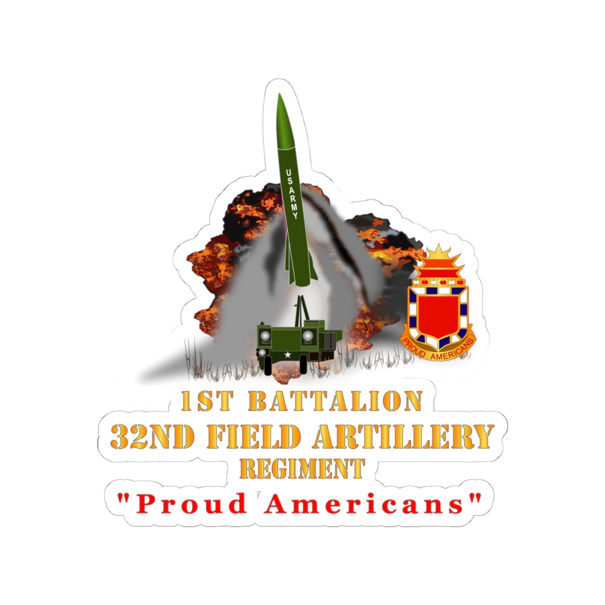 Kiss-Cut Stickers - Army -  1st Bn, 32nd FAR, Proud Americans - MGM 52 - Lance  - Short X 300