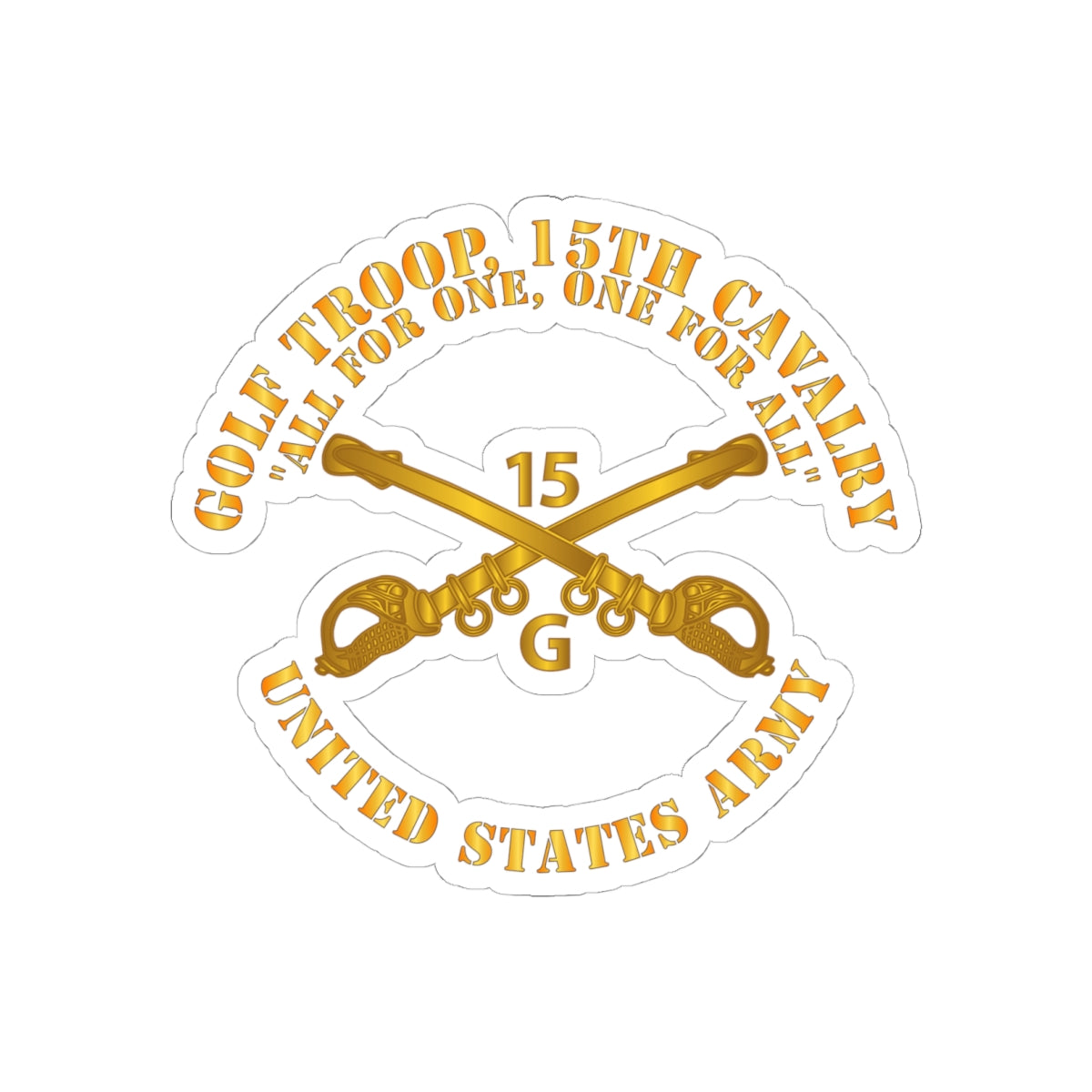 Kiss-Cut Stickers - Army -  Golf Troop, 15th Cavalry  All for One, one For All w Br