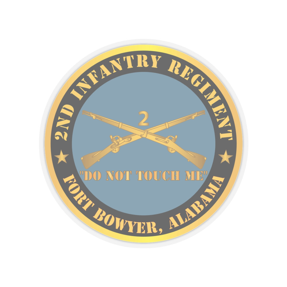 Kiss-Cut Stickers - Army - 2nd  Infantry Regiment Branch - Do Not Touch Me - Fort Bowyer, Alabama