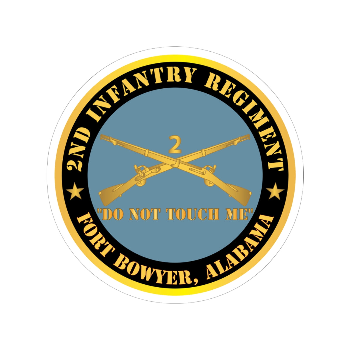 Kiss-Cut Stickers - Army - 2nd  Infantry Regiment Branch - Do Not Touch Me - Fort Bowyer, Alabama