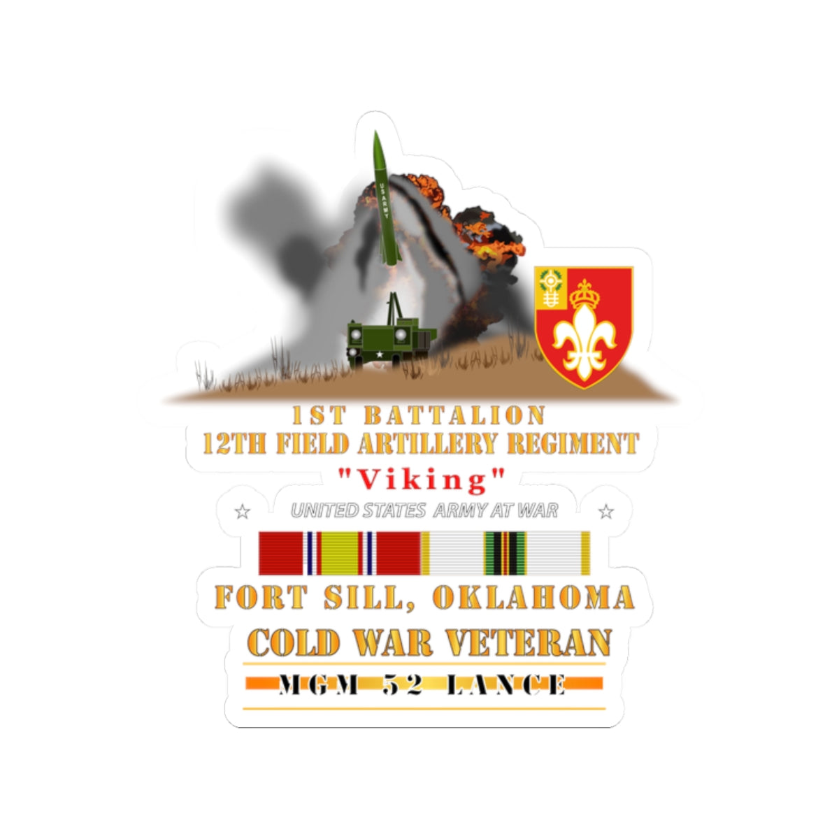 Kiss-Cut Stickers - Army -  1st Bn, 12th FAR, Ft Sill, OK, MGM 52 - Lance - COLD X 300