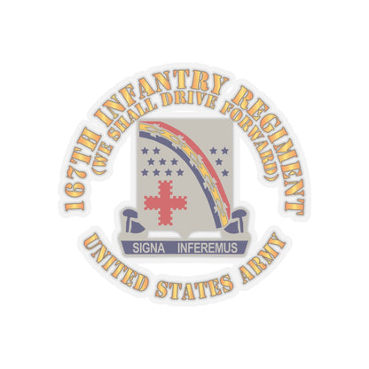 Kiss-Cut Stickers - Army -167th Infantry Regiment - We shall Drive Forward - DUI  X 300