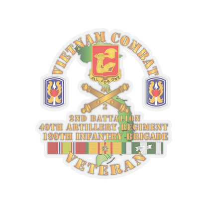 Kiss-Cut Stickers - Army - Vietnam Combat Vet -  2nd Bn 40th Artillery - 199th Infantry Bde  - VN  SVC