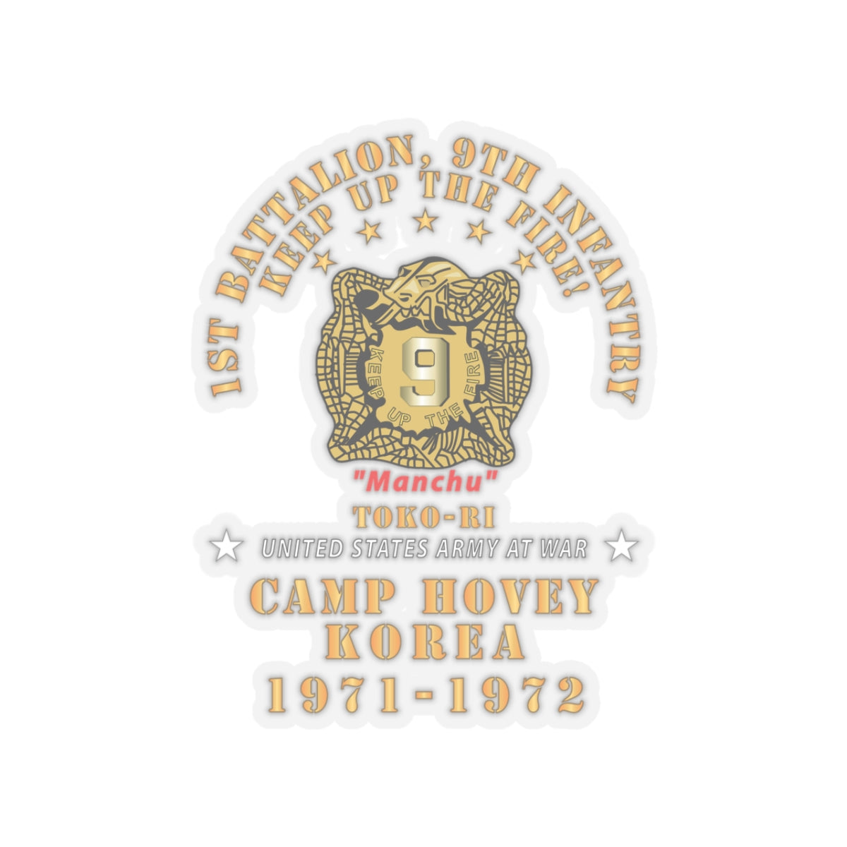 Kiss-Cut Stickers - Army - 1st Battalion, 9th Infantry - Manchus - Keep Up the Fire - Camp Hovey Korea - Toko-ri X 300