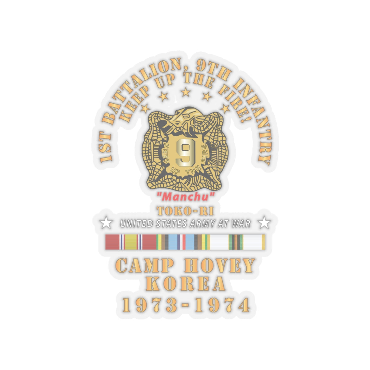 Kiss-Cut Stickers - Army - 1st Battalion, 9th Infantry - Manchus - Keep Up the Fire - Camp Hovey Korea - Toko-ri w AFEM - COLD SVC