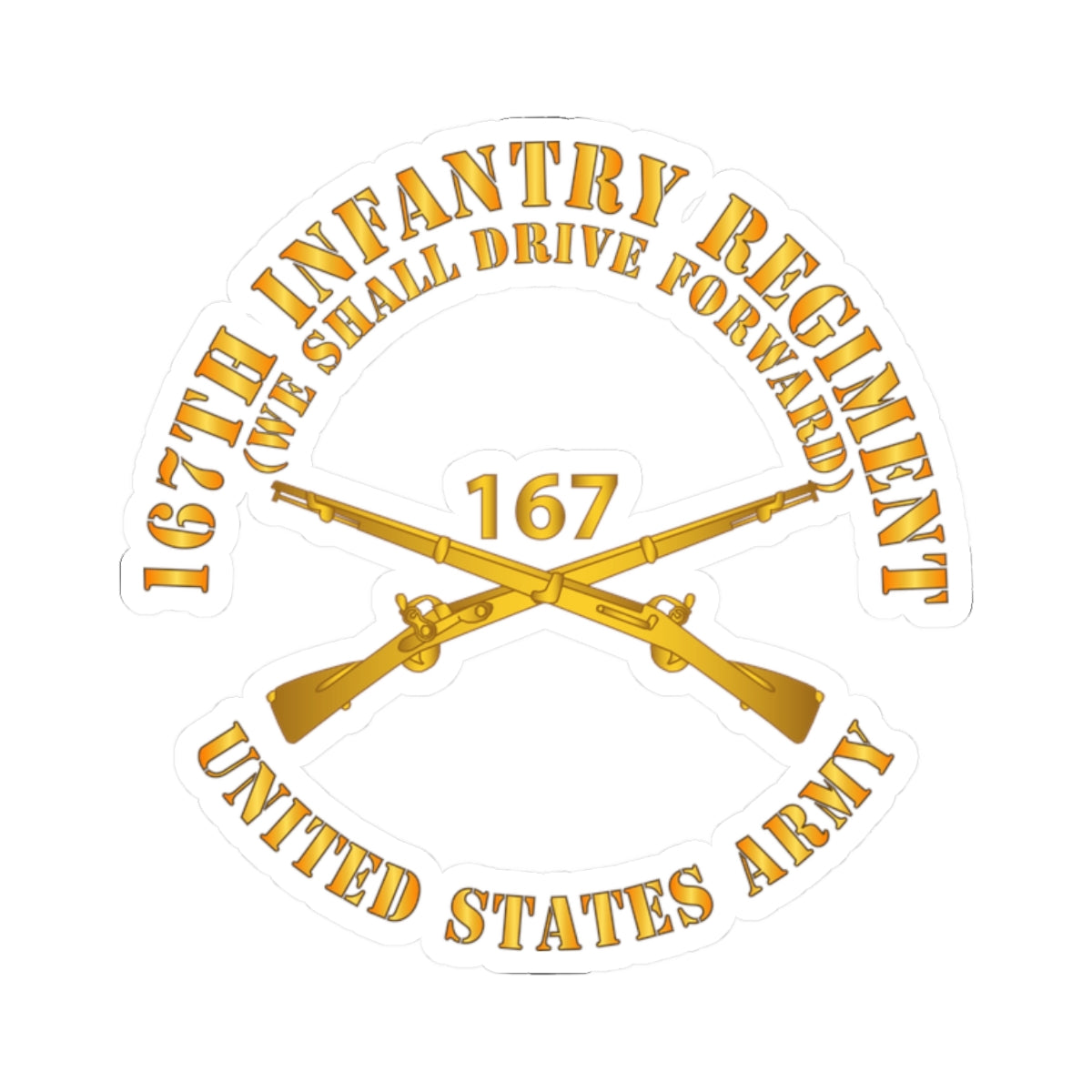 Stickers - Army 167th Infantry Regiment - We shall Drive Forward - Infantry Branch