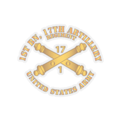 Kiss-Cut Stickers - Army - 1st Bn 17th Field Artillery Regt - w Arty Branch
