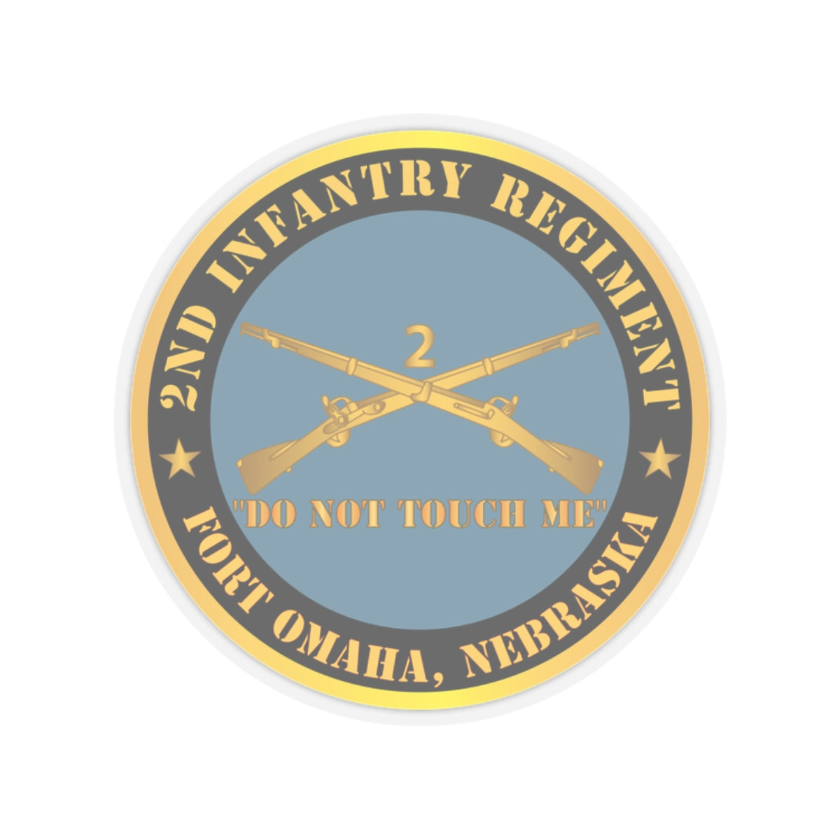 Kiss-Cut Stickers - Army - 2nd  Infantry Regiment Branch - Do Not Touch Me - Fort Omaha,  NE