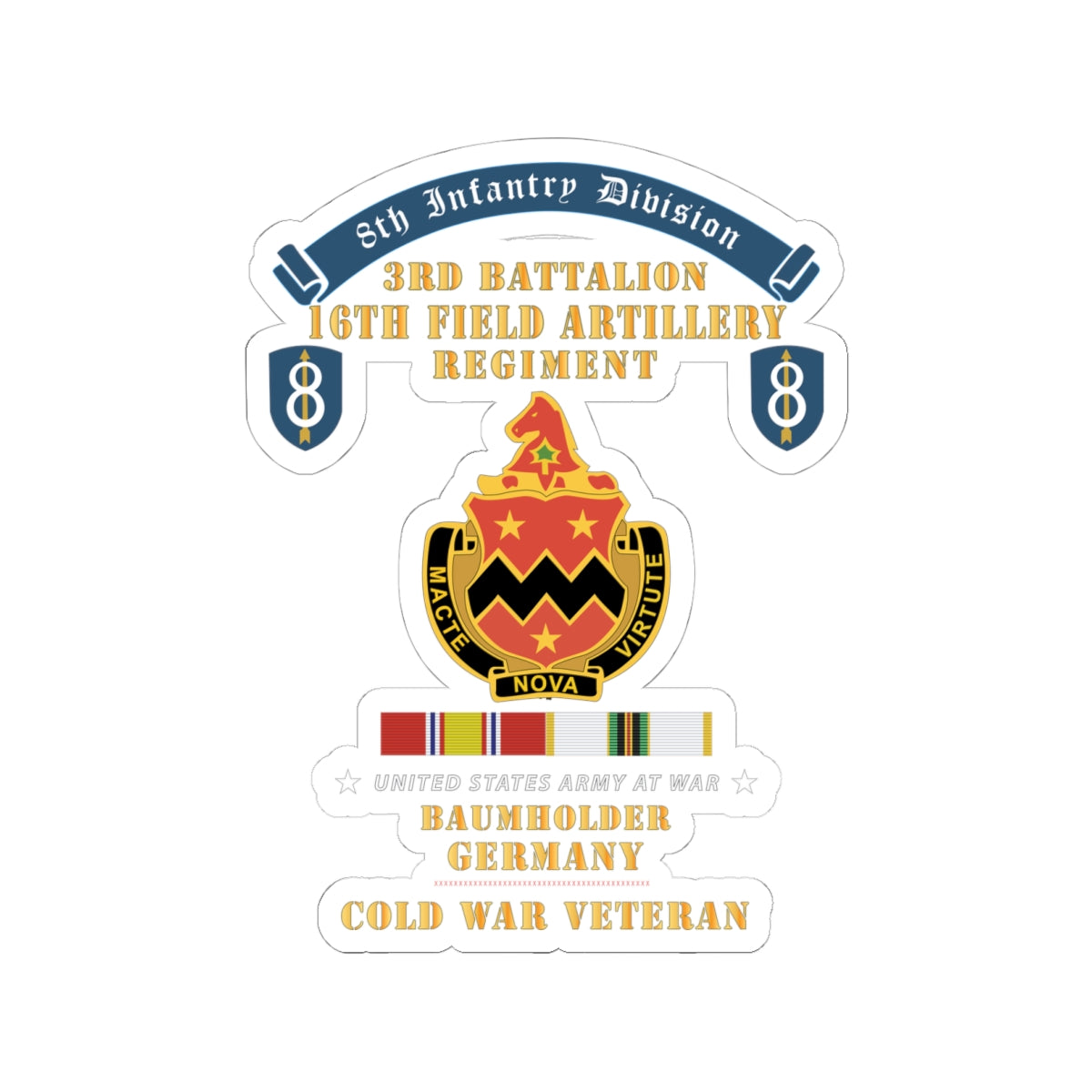 Kiss-Cut Stickers - 8th Infantry Division Scroll - 3rd Bn, 16th Field Artillery Regiment - Baumholder Germany - Cold War Vet w COLD SVC X 300