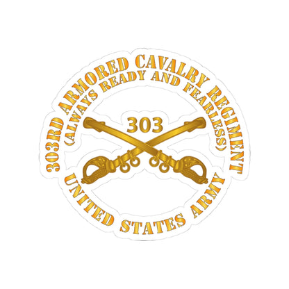 Kiss-Cut Stickers - Army - 1st Squadron, 303rd Armored Cavalry Regiment Branch - Always Ready and Fearless - US Army X 300
