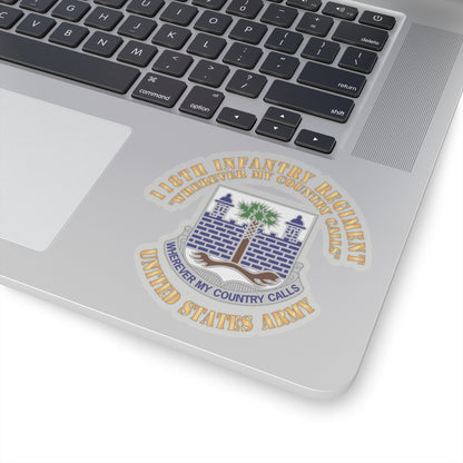 Kiss-Cut Stickers - Army - Army -  118th Infantry Regiment - Wherever My Country Calls - US Army X 300