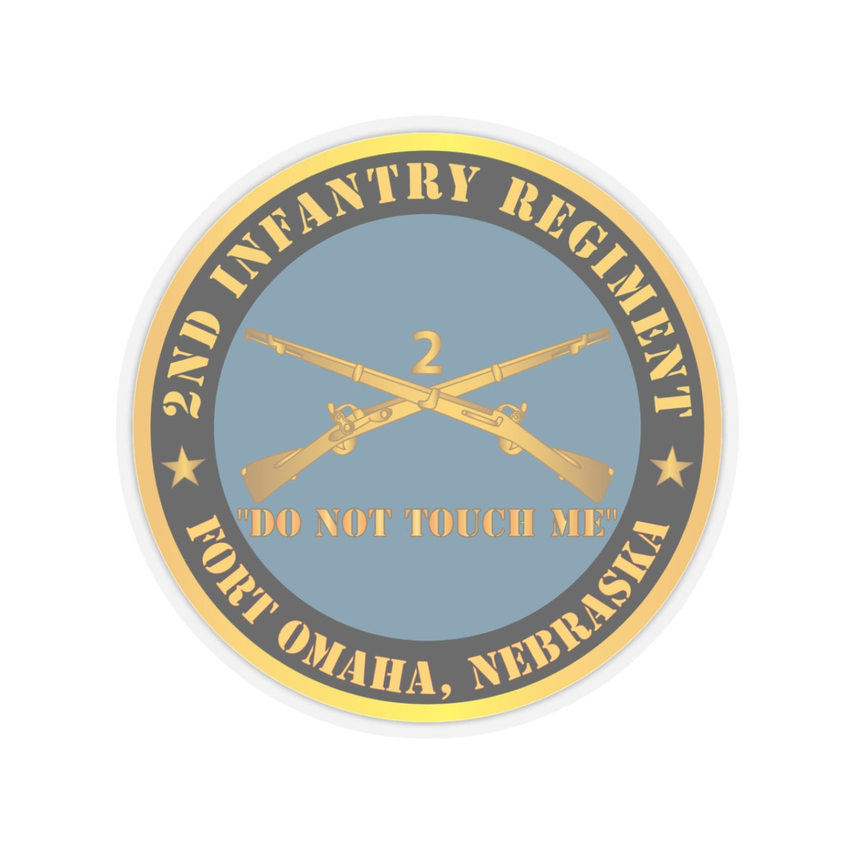 Kiss-Cut Stickers - Army - 2nd  Infantry Regiment Branch - Do Not Touch Me - Fort Omaha,  NE