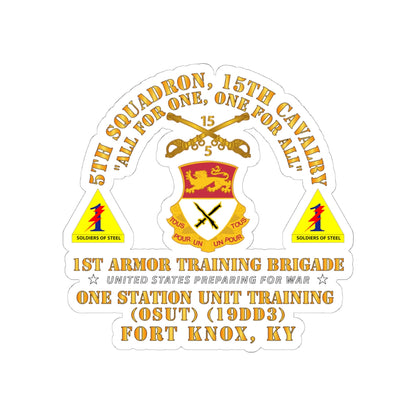 Kiss-Cut Stickers - Army -  5th Squadron, 15th Cavalry (OSUT)(19DD3) - 1st Ar Tng Bde Ft Knox, KY