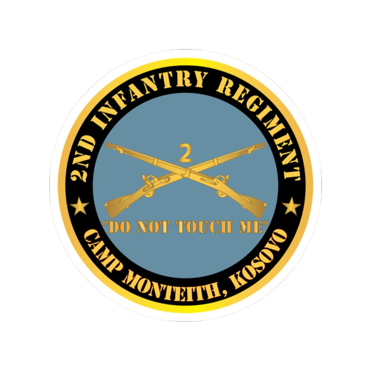 Kiss-Cut Stickers - Army - 2nd  Infantry Regiment Branch - Do Not Touch Me - Camp Monteith, Kosovo