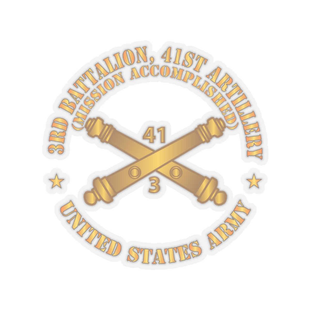 Kiss-Cut Stickers - 3rd Bn 41st Artillery - Mission Accomplished - US Army  w Branch X 300