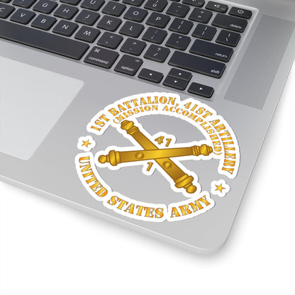 Kiss-Cut Stickers - Army - 1st Bn 41st Artillery - Mission Accomplished - US Army  w Branch X 300