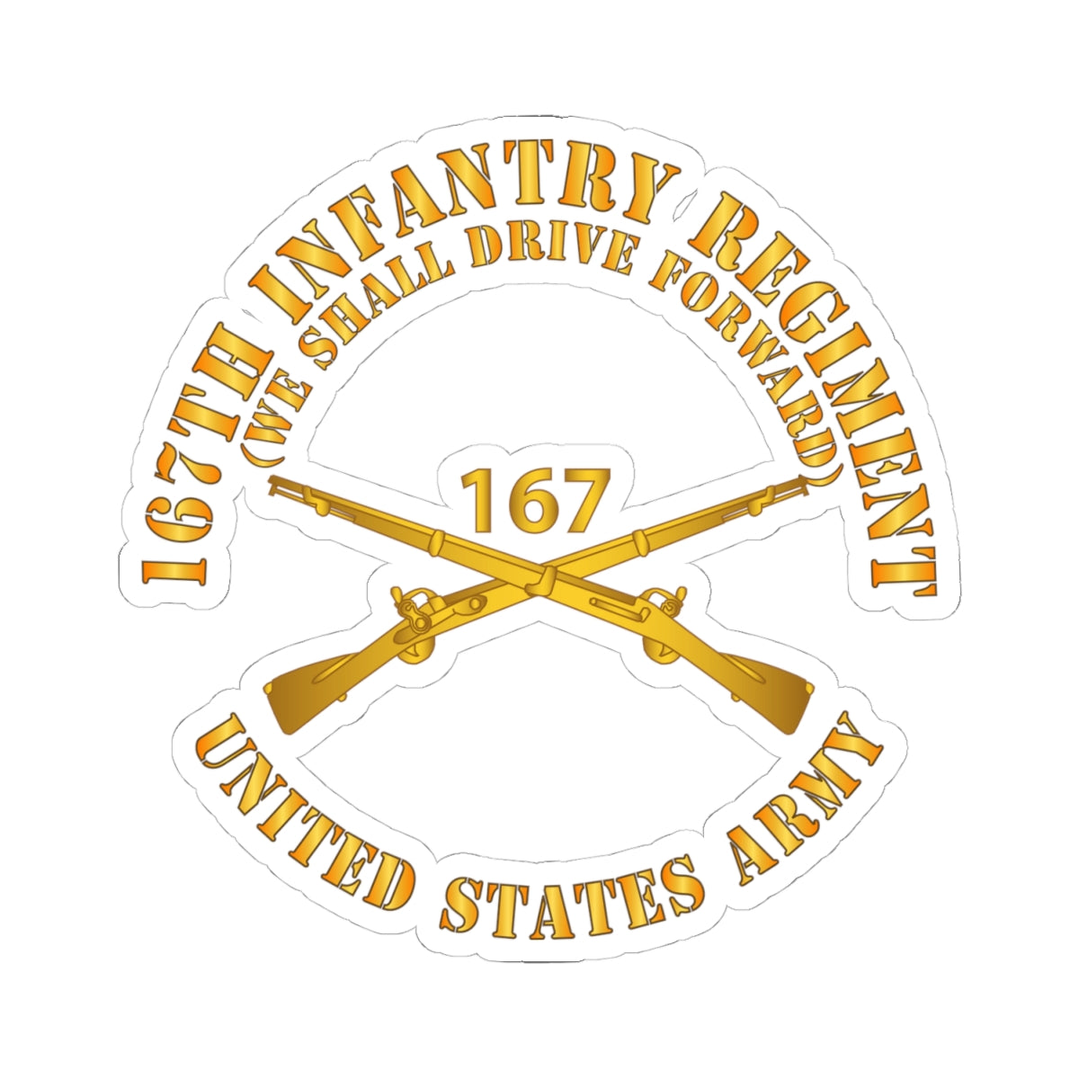 Stickers - Army 167th Infantry Regiment - We shall Drive Forward - Infantry Branch