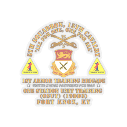 Kiss-Cut Stickers - Army -  5th Squadron, 15th Cavalry (OSUT)(19DD3) - 1st Ar Tng Bde Ft Knox, KY