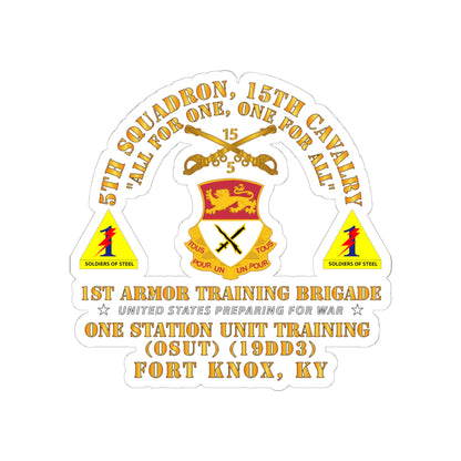Kiss-Cut Stickers - Army -  5th Squadron, 15th Cavalry (OSUT)(19DD3) - 1st Ar Tng Bde Ft Knox, KY