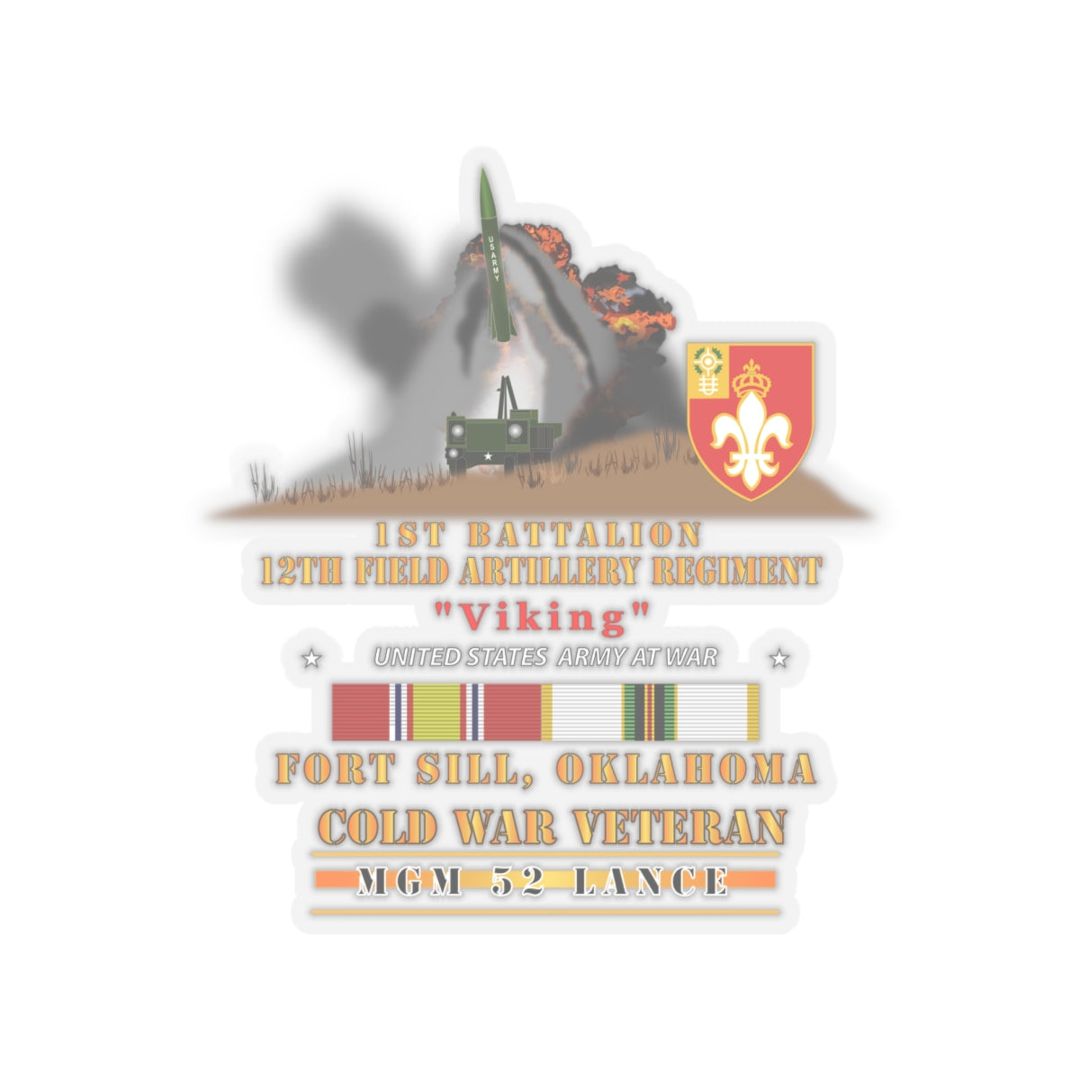 Kiss-Cut Stickers - Army -  1st Bn, 12th FAR, Ft Sill, OK, MGM 52 - Lance - COLD X 300