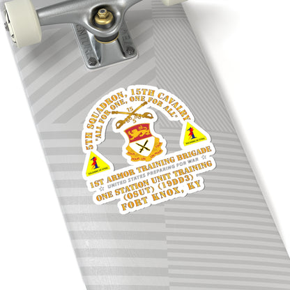 Kiss-Cut Stickers - Army -  5th Squadron, 15th Cavalry (OSUT)(19DD3) - 1st Ar Tng Bde Ft Knox, KY