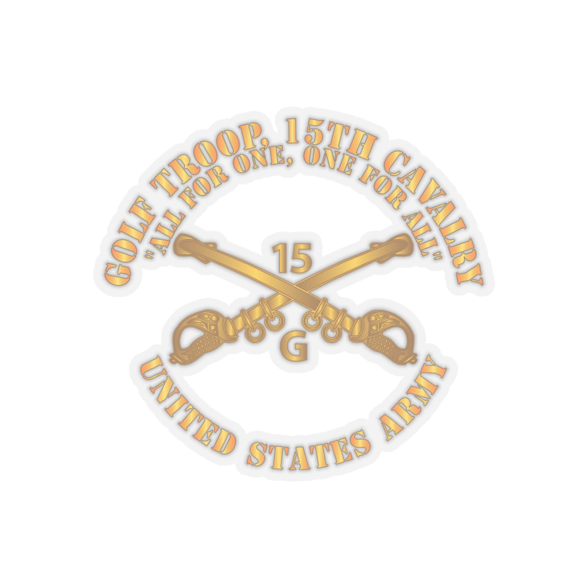 Kiss-Cut Stickers - Army -  Golf Troop, 15th Cavalry  All for One, one For All w Br
