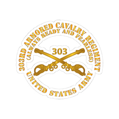 Kiss-Cut Stickers - Army - 1st Squadron, 303rd Armored Cavalry Regiment Branch - Always Ready and Fearless - US Army X 300