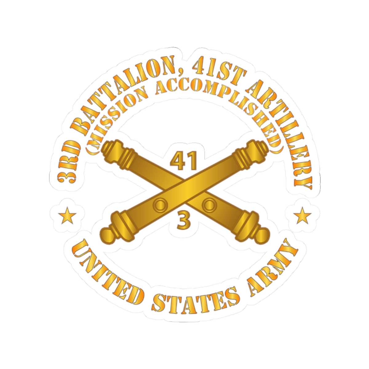 Kiss-Cut Stickers - 3rd Bn 41st Artillery - Mission Accomplished - US Army  w Branch X 300