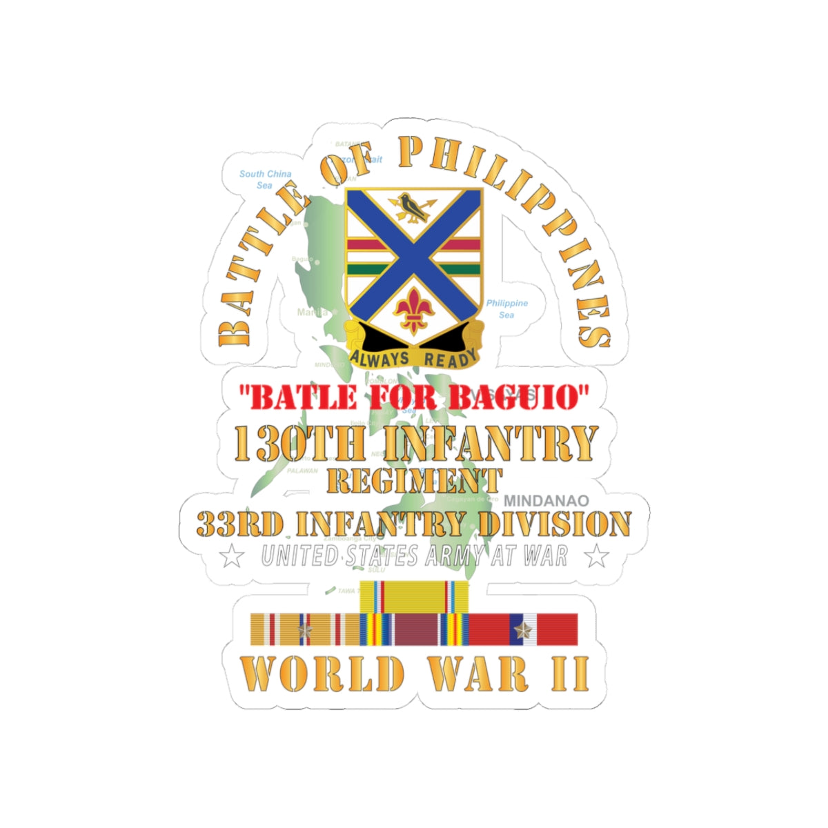 Kiss-Cut Stickers - Army - Battle for Philippines - 130th Infantry Regiment - 33rd Infantry Division w PAC - PHIL SVC