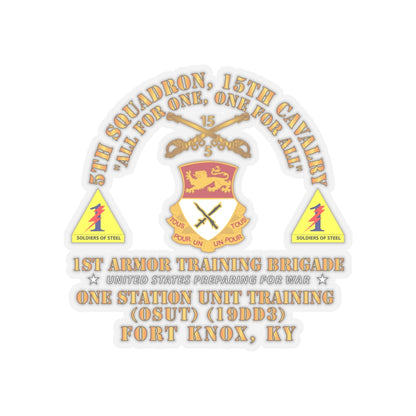 Kiss-Cut Stickers - Army -  5th Squadron, 15th Cavalry (OSUT)(19DD3) - 1st Ar Tng Bde Ft Knox, KY