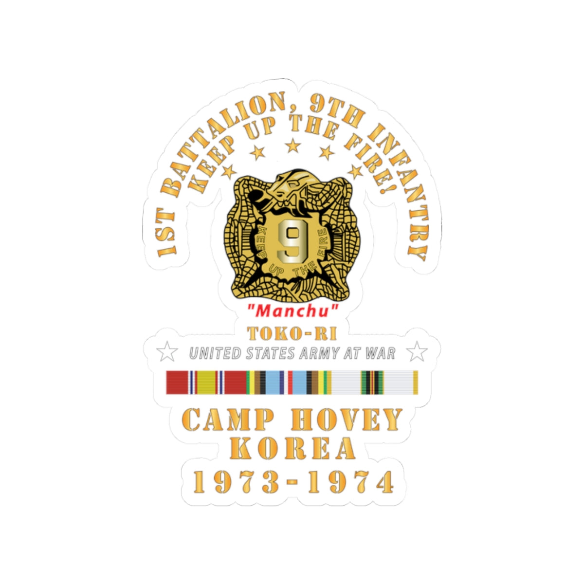 Kiss-Cut Stickers - Army - 1st Battalion, 9th Infantry - Manchus - Keep Up the Fire - Camp Hovey Korea - Toko-ri w AFEM - COLD SVC