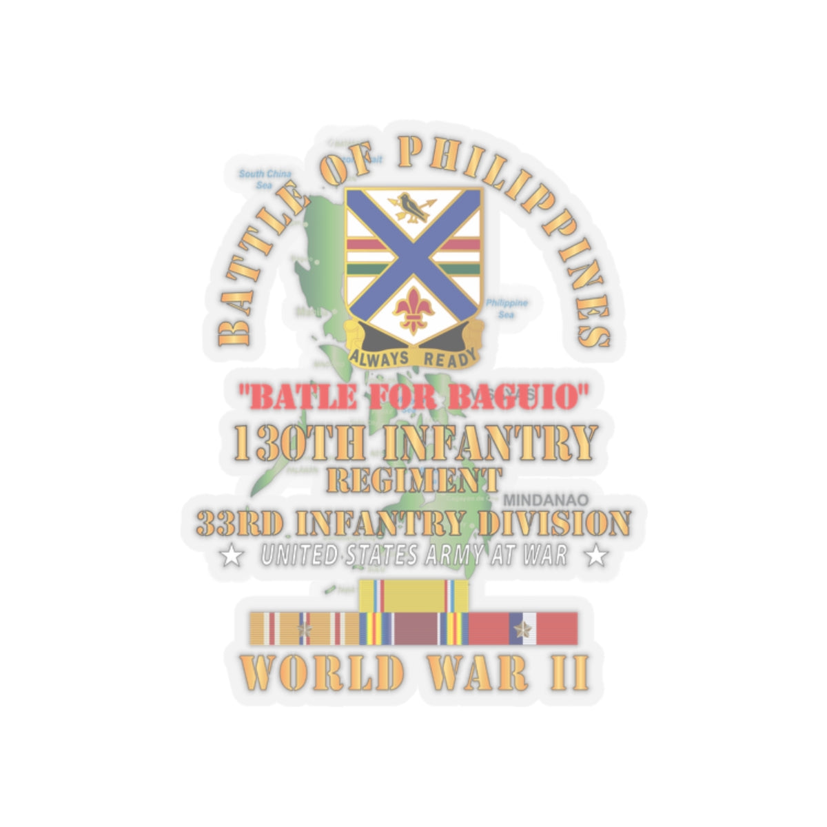 Kiss-Cut Stickers - Army - Battle for Philippines - 130th Infantry Regiment - 33rd Infantry Division w PAC - PHIL SVC