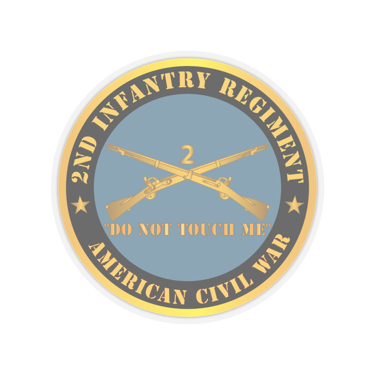 Kiss-Cut Stickers - Army - 2nd  Infantry Regiment Branch - Do Not Touch Me -  American Civil War