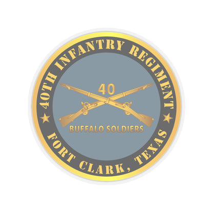 Kiss-Cut Stickers - Army - 40th Infantry Regiment - Buffalo Soldiers - Fort Clark, TX w Inf Branch