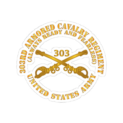 Kiss-Cut Stickers - Army - 1st Squadron, 303rd Armored Cavalry Regiment Branch - Always Ready and Fearless - US Army X 300