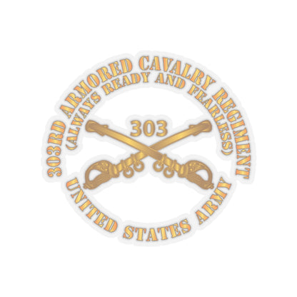 Kiss-Cut Stickers - Army - 1st Squadron, 303rd Armored Cavalry Regiment Branch - Always Ready and Fearless - US Army X 300