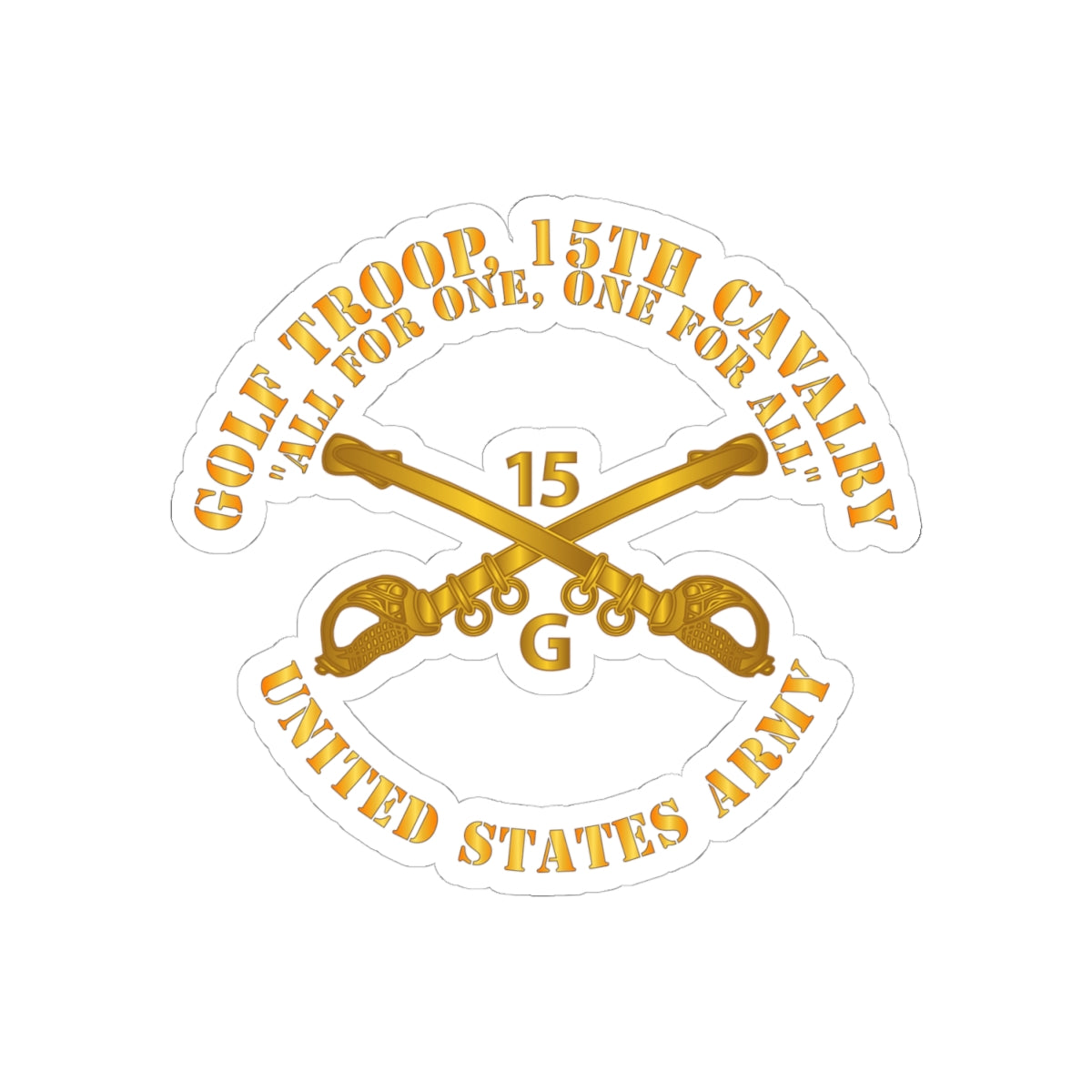 Kiss-Cut Stickers - Army -  Golf Troop, 15th Cavalry  All for One, one For All w Br