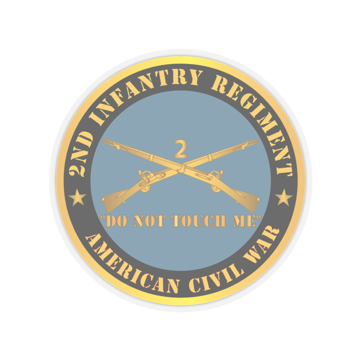 Kiss-Cut Stickers - Army - 2nd  Infantry Regiment Branch - Do Not Touch Me -  American Civil War