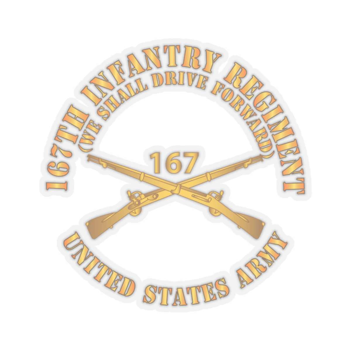 Stickers - Army 167th Infantry Regiment - We shall Drive Forward - Infantry Branch