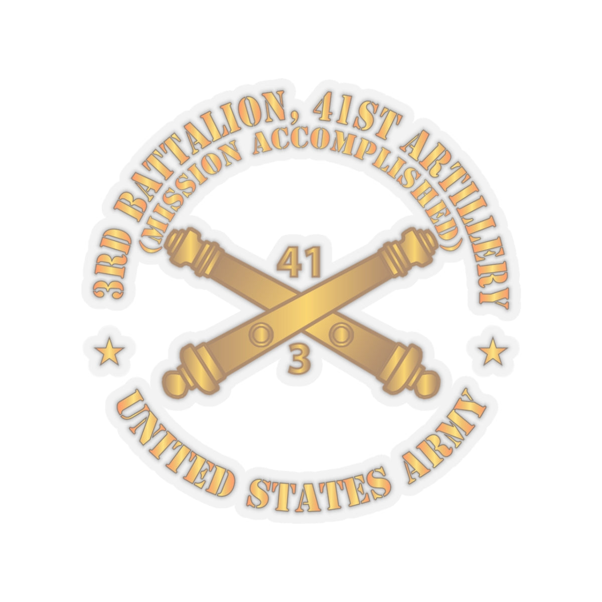 Kiss-Cut Stickers - 3rd Bn 41st Artillery - Mission Accomplished - US Army  w Branch X 300