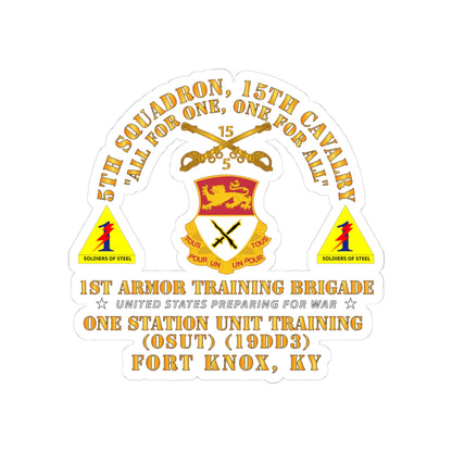 Kiss-Cut Stickers - Army -  5th Squadron, 15th Cavalry (OSUT)(19DD3) - 1st Ar Tng Bde Ft Knox, KY