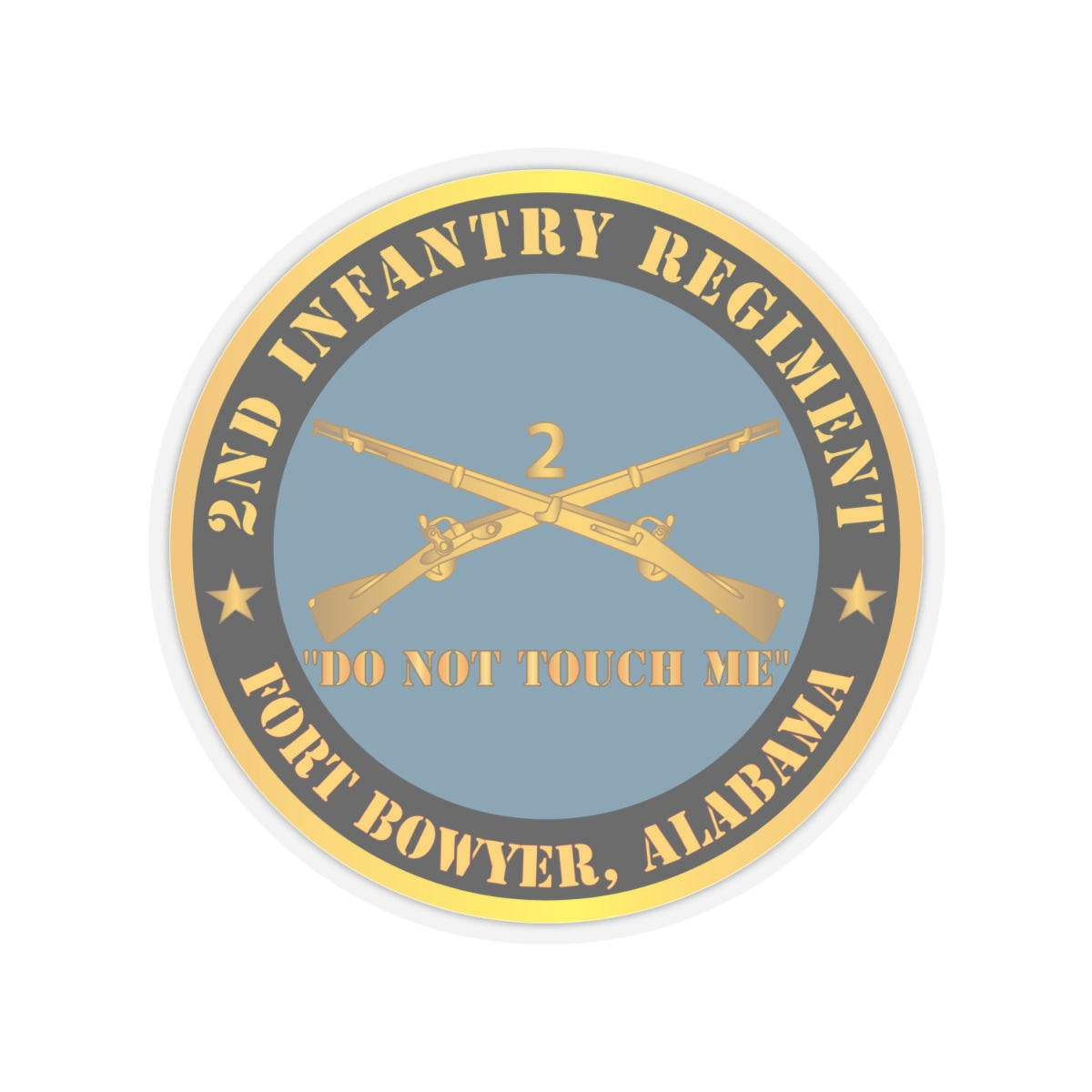 Kiss-Cut Stickers - Army - 2nd  Infantry Regiment Branch - Do Not Touch Me - Fort Bowyer, Alabama