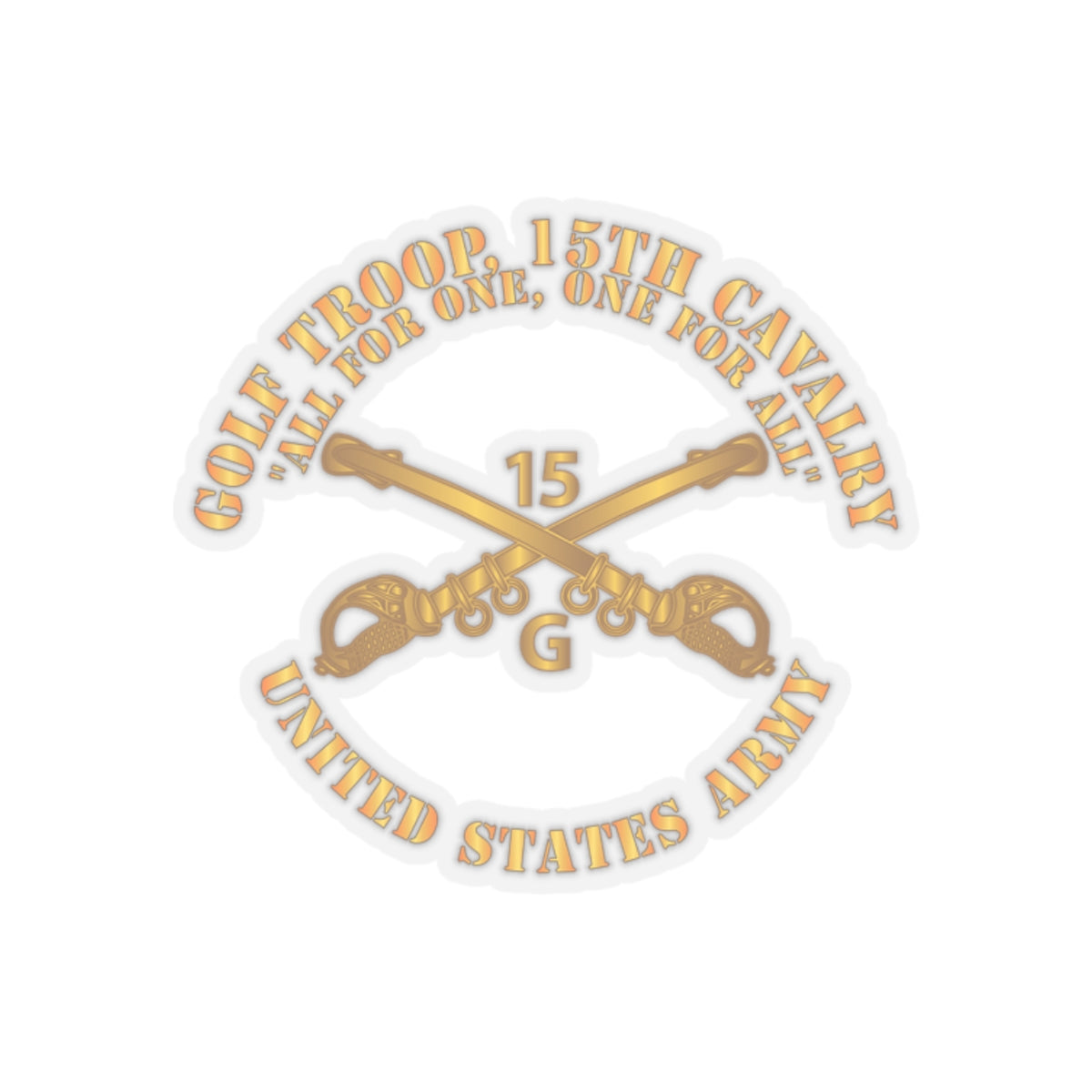 Kiss-Cut Stickers - Army -  Golf Troop, 15th Cavalry  All for One, one For All w Br