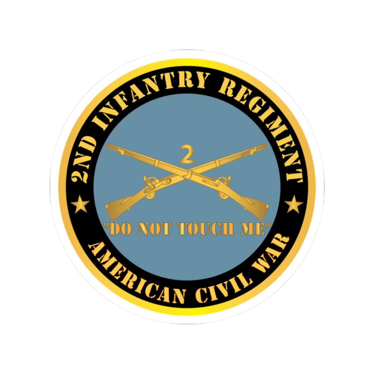 Kiss-Cut Stickers - Army - 2nd  Infantry Regiment Branch - Do Not Touch Me -  American Civil War