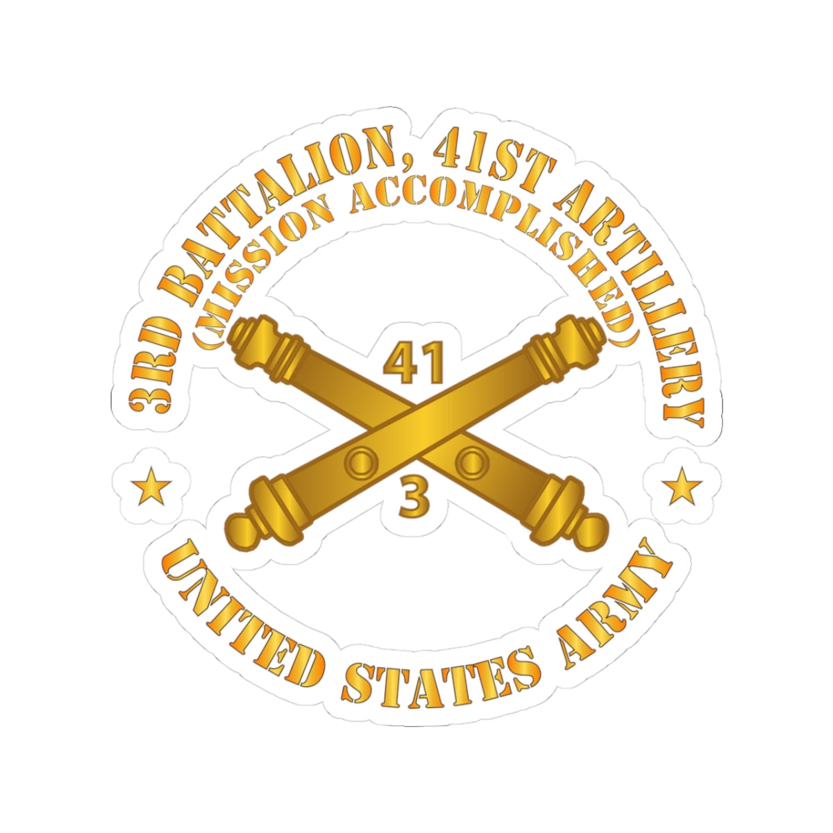 Kiss-Cut Stickers - 3rd Bn 41st Artillery - Mission Accomplished - US Army  w Branch X 300